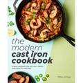 The Modern Cast Iron Cookbook: A New Generation of Easy, Fresh, and Healthy Recipes