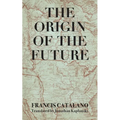The Origin of the Future