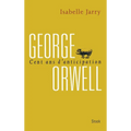 George Orwell, 100 ans d'anticipation