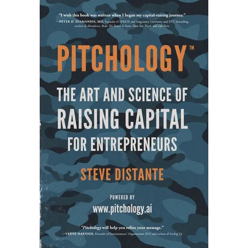 Pitchology: The Art & Science of Raising Capital for Entrepreneurs