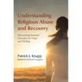 Understanding Religious Abuse and Recovery