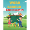 Word Search Kindergarten: A Unique Kindergarten Word Search Puzzles Book For Kids Great for improving Persistence and Problem Solving Skills Wor