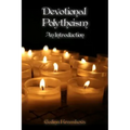 Devotional Polytheism: An Introduction
