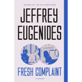 Fresh Complaint: Stories