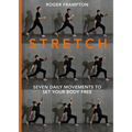 Stretch: 7 Daily Movements to Set Your Body Free