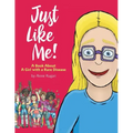 Just Like Me!: A Book About A Girl with a Rare Disease