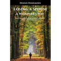 Losing A Spouse: A Widower's Way: Help in coping during her last days and in the days ahead