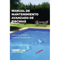 Manual de mantenimiento avanzado de piscinas (3a Ed.): Cómo funcionan y cómo se mantienen