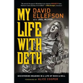 My Life with Deth: Discovering Meaning in a Life of Rock & Roll