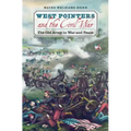 West Pointers and the Civil War: The Old Army in War and Peace