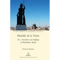 Matilde de la Torre: Sex, Socialism and Suffrage in Republican Spain