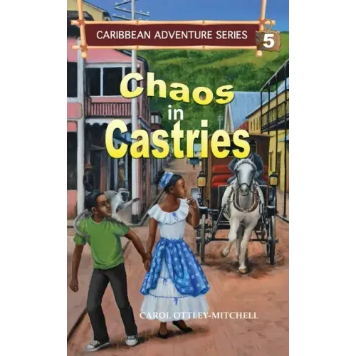 Chaos in Castries: Caribbean Adventure Series Book 5
