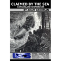Claimed by the Sea - Long Island Shipwrecks