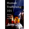 Human Trafficking 101: Stories, Stats, and Solutions