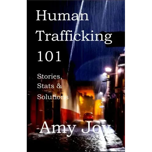 Human Trafficking 101: Stories, Stats, and Solutions