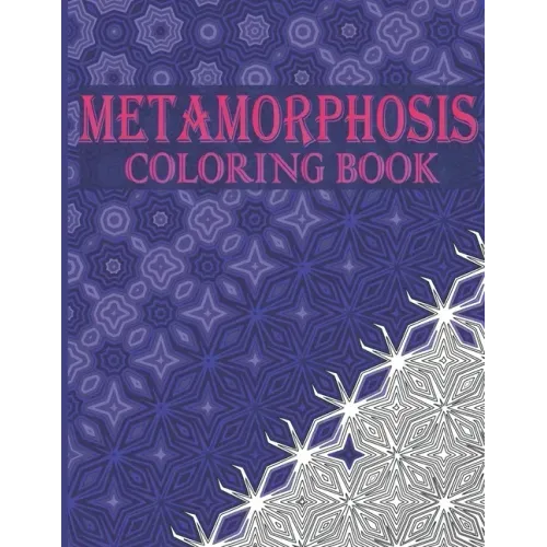 Metamorphosis Coloring Book: 30 Transition Patterns and Optical Illusions to Unleash Your Creativity and Release Stress