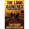 The Land Darkened: A Post Apocalyptic Thriller