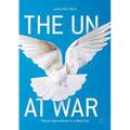 The Un at War: Peace Operations in a New Era