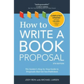 How to Write a Book Proposal: The Insider's Step-By-Step Guide to Proposals That Get You Published