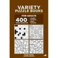 Variety Puzzle Books for Adults - 400 Master Puzzles 9x9: Straights, Numbricks, Suguru, Calcudoku (Volume 4)