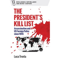 The President's Kill List: Assassination and Us Foreign Policy Since 1945