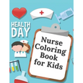 Nurse Coloring Book For Kids: medicine colouring workbook student hospital