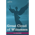 Great Cloud of Witnesses: A Series of Papers on Hebrews XI