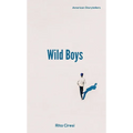 Wild Boys: A Novella