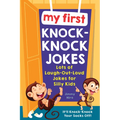 My First Knock-Knock Jokes: Lots of Laugh-Out-Loud Jokes for Silly Kids