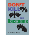 Don't Kill the Raccoons