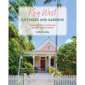 Key West Cottages and Gardens: Inspiration from America's Special Tropical Island