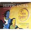 Hippie India: Dreamers and Seekers in the Land of Nirvana