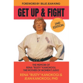Get Up and Fight: The Memoir of Rena "Rusty" Kanokogi, the Mother of Women's Judo