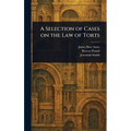 A Selection of Cases on the Law of Torts