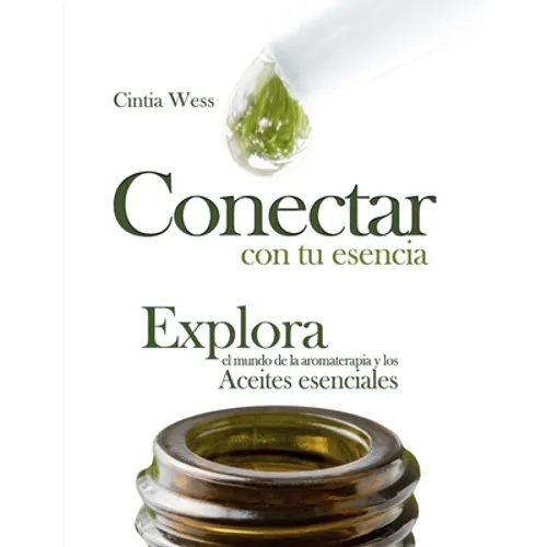 Conectar con tu Esencia: Explora el Mundo de la Aromaterapia y los Aceites Esenciales