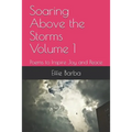 Soaring Above the Storms Volume 1: Poems to Inspire Joy and Peace