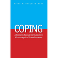 Coping: A Research Manual for Qualitative Microanalysis of Stress Processes