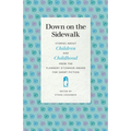 Down on the Sidewalk: Stories about Children and Childhood from the Flannery O'Connor Award for Short Fiction