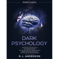 Persuasion: Dark Psychology Series 5 Manuscripts - Persuasion, NLP, How to Analyze People, Manipulation, Dark Psychology Advanced Secrets