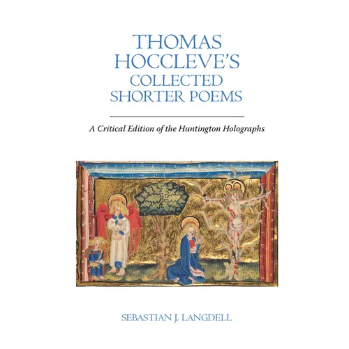 Thomas Hoccleve's Collected Shorter Poems A Critical Edition of the Huntington Holographs