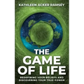 The Game of Life: Redefining Your Beliefs and Discovering Your True Power