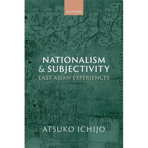 Nationalism and Subjectivity: East Asian Experiences