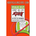 Rule #2: Don't Be an Asshat: An Official Handbook for Raising Parents and Children