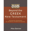 Beyond the Greek New Testament: Advanced Readings for Students of Biblical Studies
