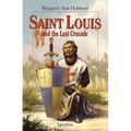 Saint Louis and the Last Crusade