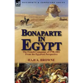 Bonaparte in Egypt: The French Campaign of 1798-1801 from the Egyptian Perspective