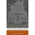 Visions of Restoration: The History of Churches of Christ