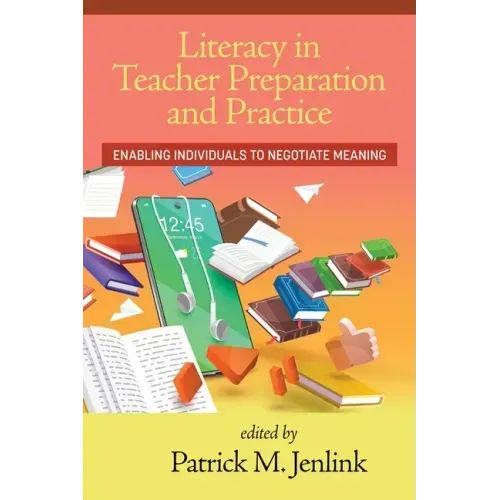 Literacy in Teacher Preparation and Practice: Enabling Individuals to Negotiate Meaning