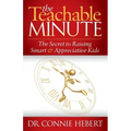 The Teachable Minute: The Secret to Raising Smart & Appreciative Kids