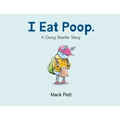 I Eat Poop.: A Dung Beetle Story
